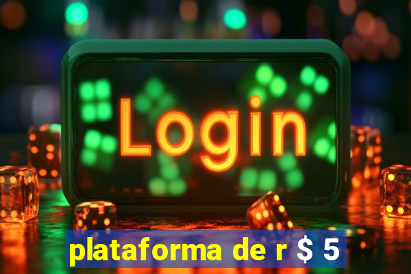 plataforma de r $ 5